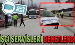 İŞÇİ SERVİSLERİ DENETLENDİ