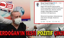 ERDOĞAN'IN TESTİ POZİTİF ÇIKTI