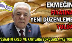 EKMEĞİN FİYATINA YENİ DÜZENLEME YOLDA