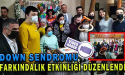 DOWN SENDROMU FARKINDALIK ETKİNLİĞİ DÜZENLENDİ