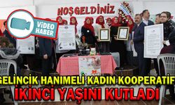 GELİNCİK HANIMELİ KADIN KOOPERATİFİ İKİNCİ YAŞINI KUTLADI