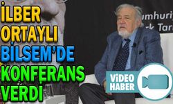 İLBER ORTAYLI BİLSEM’DE KONFERANS VERDİ