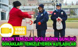 KADIN TEMİZLİK İŞÇİLERİNİN GÜNÜNÜ SOKAKLARI TEMİZLEYEREK KUTLADILAR