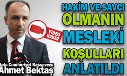 HAKİM VE SAVCI OLMANIN MESLEKİ KOŞULLARI ANLATILDI