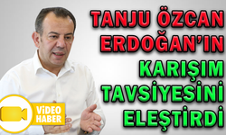 ÖZCAN, ERDOĞAN’IN KARIŞIM TAVSİYESİNİ ELEŞTİRDİ