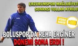 BOLUSPOR'DA REHA ERGİNER DÖNEMİ SONA ERDİ