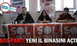 SOL PARTİ YENİ İL BİNASINI AÇTI