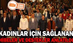 AK PARTİ, KADINLARA HİBELERİ VE DESTEKLERİ ANLATILDI