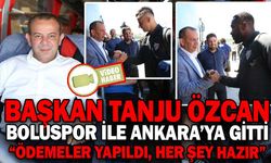 BAŞKAN ÖZCAN BOLUSPOR İLE ANKARA’YA GİTTİ