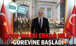 BOLU VALİSİ ERKAN KILIÇ GÖREVİNE BAŞLADI