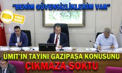 ÜMİT’İN TAYİNİ GAZİPAŞA KONUSUNU ÇIKMAZA SOKTU