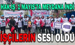 HAK-İŞ  1 MAYIS'TA MEYDANA İNDİ, İŞÇİLERİN SESİ OLDU
