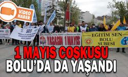 1 MAYIS COŞKUSU BOLU’DA DA YAŞANDI