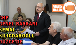 CHP GENEL BAŞKANI KEMAL KILIÇDAROĞLU, DÜZCE'DE
