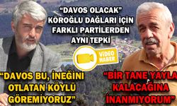 KÖROĞLU DAĞLARI İÇİN FARKLI PARTİLERDEN AYNI TEPKİ