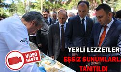YERLİ LEZZETLER, EŞSİZ SUNUMLARLA TANITILDI