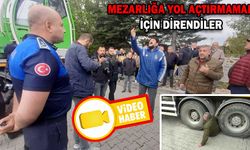 ÇAKMAKLAR MEZARLIĞINDA YOL DİRENİŞİ