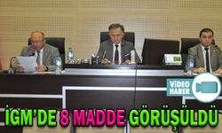 İGM’DE 8 MADDE GÖRÜŞÜLDÜ