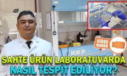 SAHTE ÜRÜN LABORATUVARDA NASIL TESPİT EDİLİYOR?