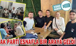 AK PARTİ ESNAFLA BİR ARAYA GELDİ