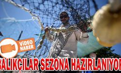 BALIKÇILAR SEZONA HAZIRLANIYOR