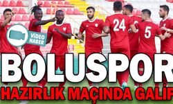 BOLUSPOR HAZIRLIK MAÇINDA GALİP