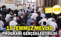15 TEMMUZ MEVLİD PROGRAMI GERÇEKLEŞTİRİLDİ