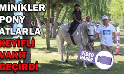 MİNİKLER PONY ATLARLA KEYİFLİ VAKİT GEÇİRDİ