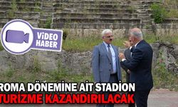 ROMA DÖNEMİNE AİT STADİON TURİZME KAZANDIRILACAK