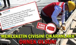 “MEMLEKETİN ÇİVİSİNİ ÇIKARANLARA” ÖRNEK OLSUN!