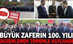 BÜYÜK ZAFERİN 100. YILI DÜZENLENEN TÖRENLE KUTLANDI