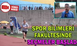 SPOR BİLİMLERİ FAKÜLTESİNDE SEÇMELER BAŞLADI