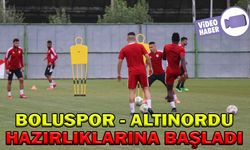BOLUSPOR, ALTINORDU HAZIRLIKLARINA BAŞLADI