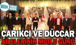 ÇARIKÇI VE DÜCCAR AİLELERİNİN MUTLU GÜNÜ