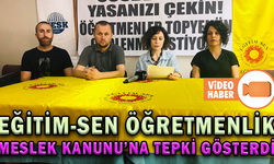 EĞİTİM SEN ÖĞRETMENLİK MESLEK KANUNU’NA TEPKİ GÖSTERDİ