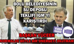 BOLU BELEDİYESİNİN SU DEPOSU TEKLİFİ İGM’Yİ KARIŞTIRDI