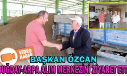 BAŞKAN ÖZCAN BUĞDAY-ARPA ALIM MERKEZİNİ ZİYARET ETTİ