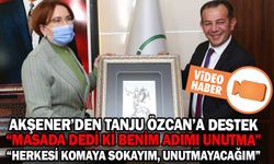 AKŞENER’DEN TANJU ÖZCAN’A DESTEK