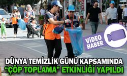 DÜNYA TEMİZLİK GÜNÜ KAPSAMINDA “ÇÖP TOPLAMA” ETKİNLİĞİ YAPILDI