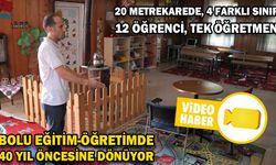 BOLU EĞİTİM-ÖĞRETİMDE 40 YIL ÖNCESİNE DÖNÜYOR
