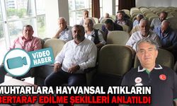 MUHTARLARA HAYVANSAL ATIKLARIN BERTARAFI ANLATILDI