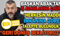 BAŞKAN ABAK’TAN İŞ ADAMLARINA ÇAĞRI
