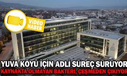 YUVA KÖYÜ İÇİN ADLİ SÜREÇ SÜRÜYOR
