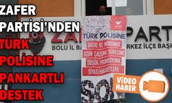 ZAFER PARTİSİ’NDEN TÜRK POLİSİNE PANKARTLI DESTEK