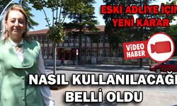 ESKİ ADLİYE BİNASI KÜLTÜR VE TURİZM BAKANLIĞINA TAHSİS EDİLDİ