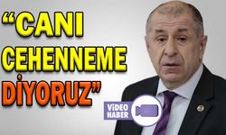 “CANI CEHENNEME DİYORUZ”