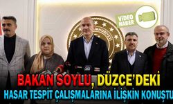 BAKAN SOYLU, DÜZCE’DEKİ ÇALIŞMALARA İLİŞKİN KONUŞTU