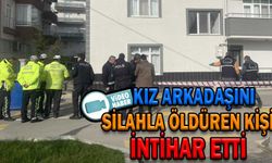 KIZ ARKADAŞINI SİLAHLA ÖLDÜREN KİŞİ İNTİHAR ETTİ
