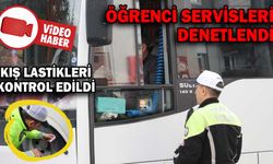 OKUL SERVİS ARAÇLARI DENETLENDİ