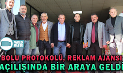 BOLU PROTOKOLÜ, REKLAM AJANSI AÇILIŞINDA BİR ARAYA GELDİ